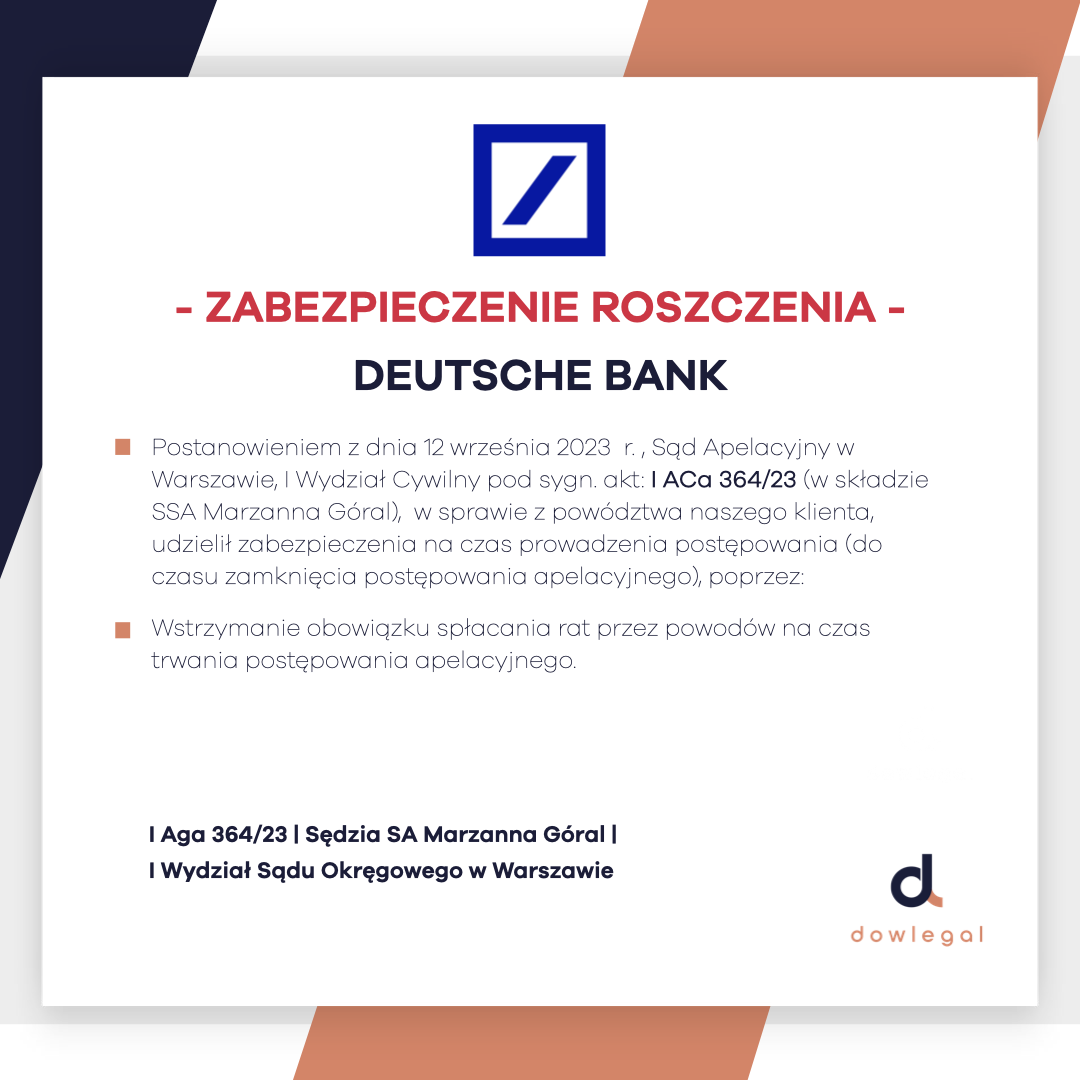 Deutsche Bank. Kolejny klient nie musi spłacać rat kredytu w czasie trwania procesu. Mamy kolejne zabezpieczenie.
